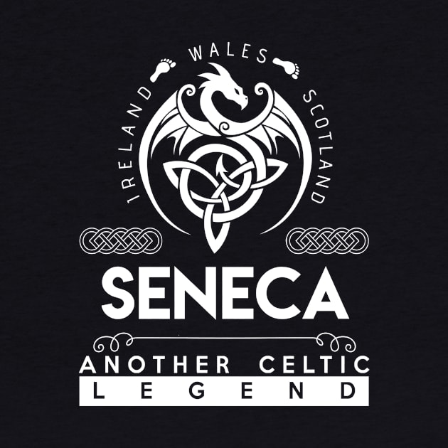 Seneca Name T Shirt - Another Celtic Legend Seneca Dragon Gift Item by harpermargy8920